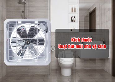 quat-hut-mui-nha-ve-sinh Tùy vào kích thước chọn quạt cho gia đình