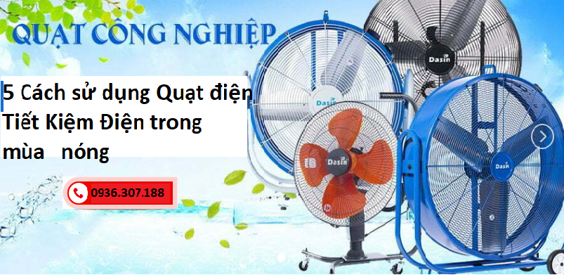 5 Cách sử dụng Quạt điện Tiết Kiệm Điện trong mùa nóng